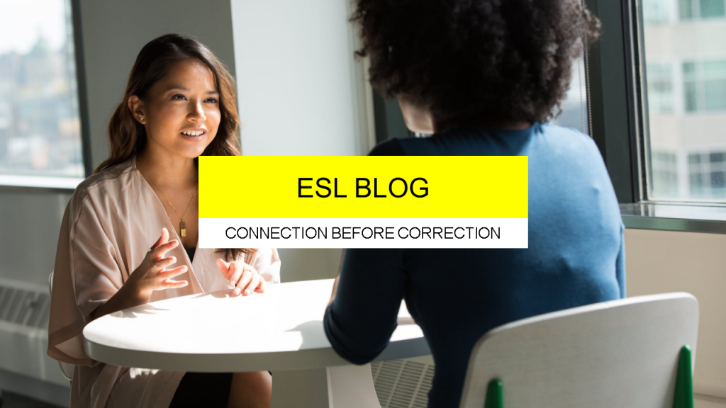 ESL Blog: Connection Before Correction