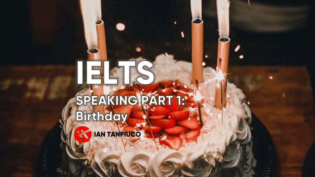 IDTanpiu - IELTS Speaking Part 1 - Birthday