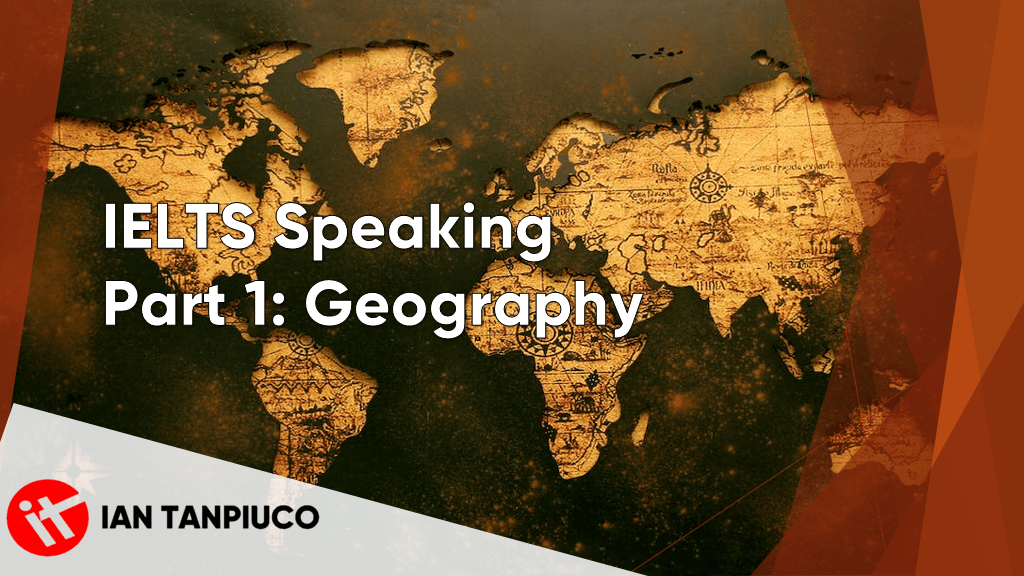 IELTS Speaking Part 1 - Geography