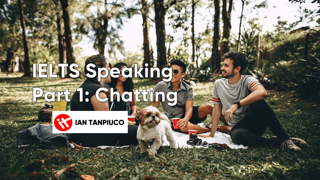 IELTS Speaking Part 1 - Chatting - Do you like chatting with friends? What do you usually chat about with friends? Do you prefer to chat ...