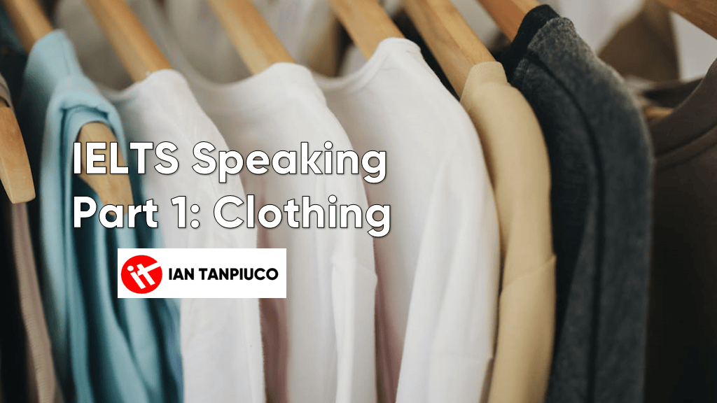 IELTS Speaking Part 1 – Clothing