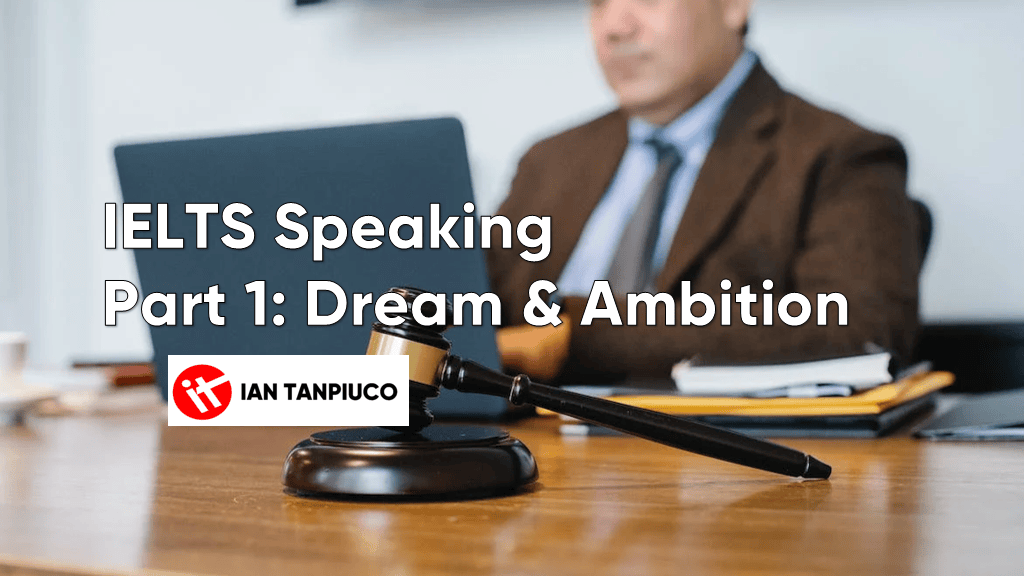 IDTanpiu- IELTS Speaking Part 1 - Dreams and Ambition