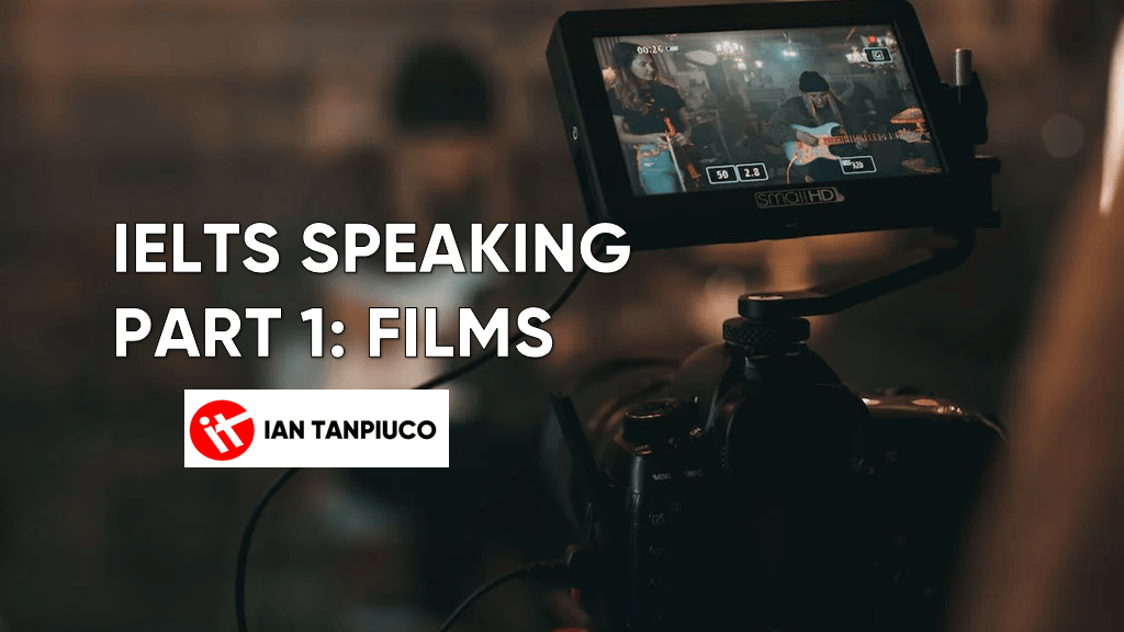 IELTS Speaking Part 1 – Films