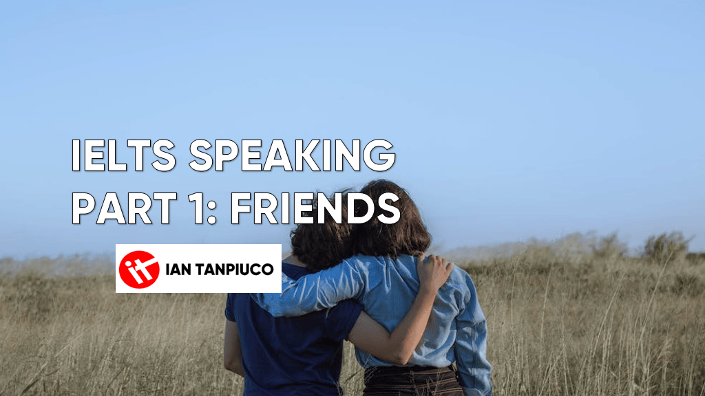 IELTS Speaking Part 1 – Friends