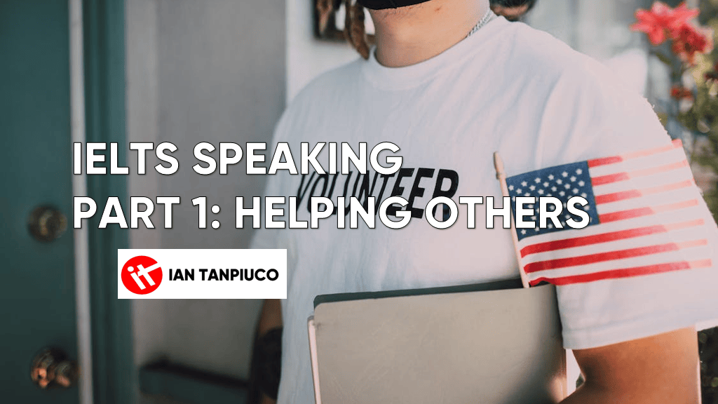 IDTanpiu - IELTS Speaking Part 1 - Helping Others