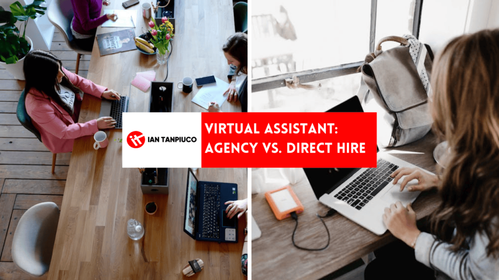 Choosing the Right Virtual Assistant: Agency vs. Direct Hire