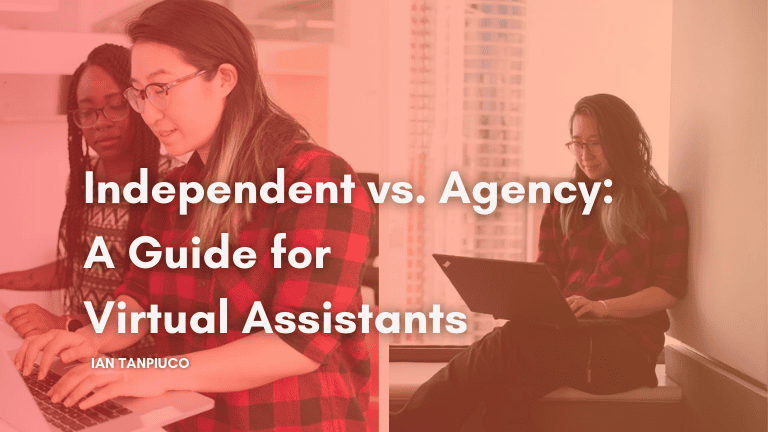 Independent vs. Agency: A Guide for Virtual Assistants