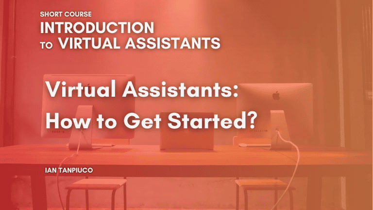 Virtual Assistants: How to Get Started?