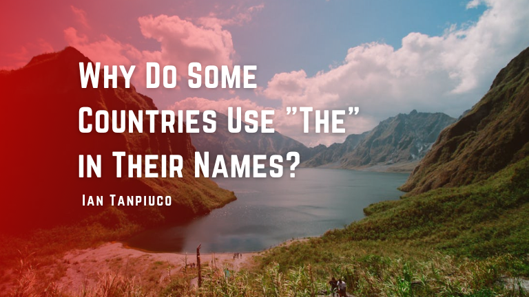 Why Do Some Countries Use “The” in Their Names?