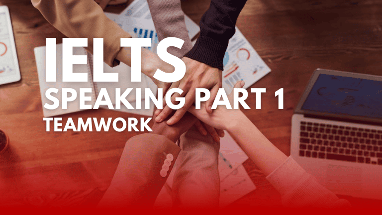 IELTS Speaking Part 1 – Teamwork