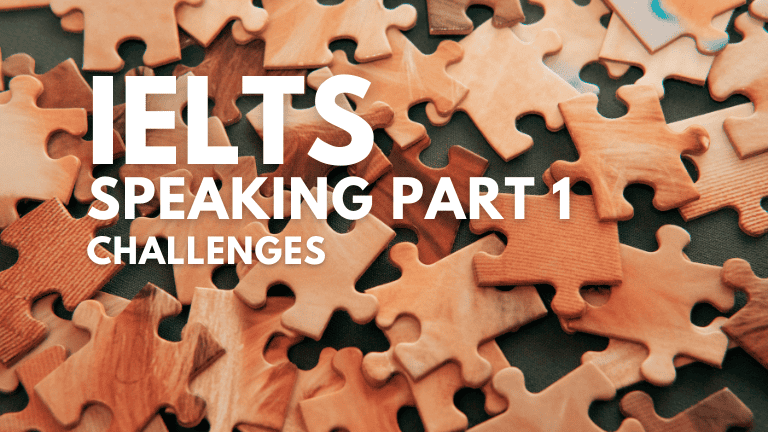 IELTS Speaking Part 1 – Challenges