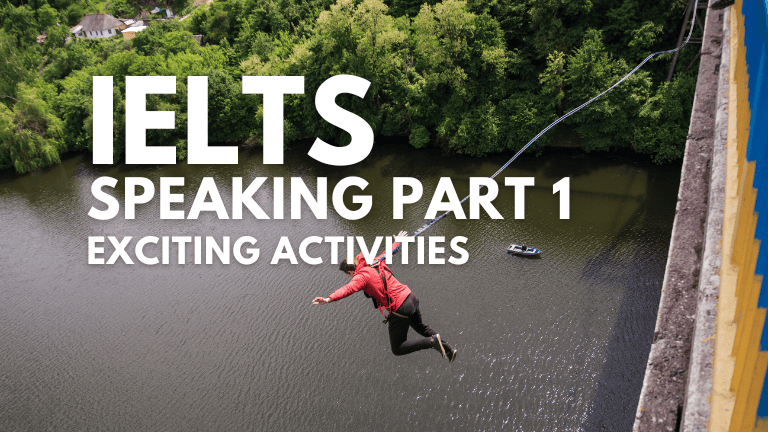 IELTS Speaking Part 1 – Exciting Activities