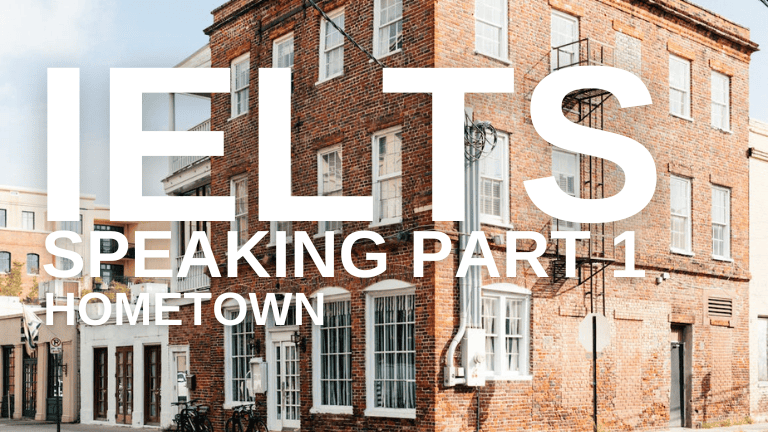 IELTS Speaking Part 1 – Hometown