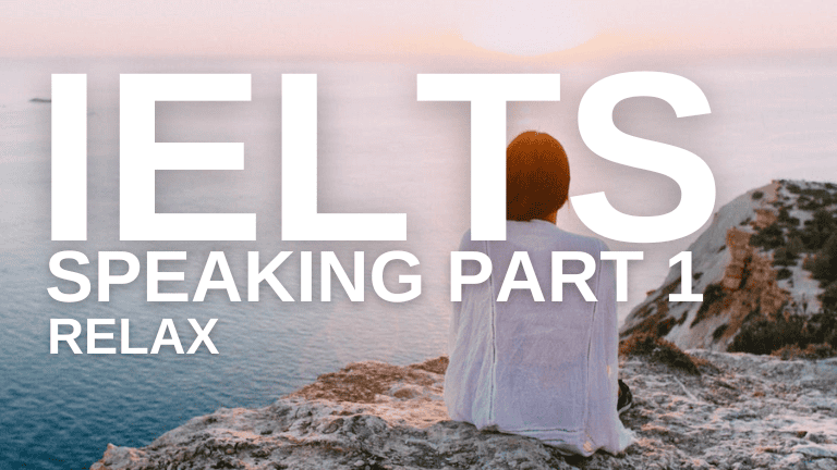 IELTS Speaking Part 1 – Relax