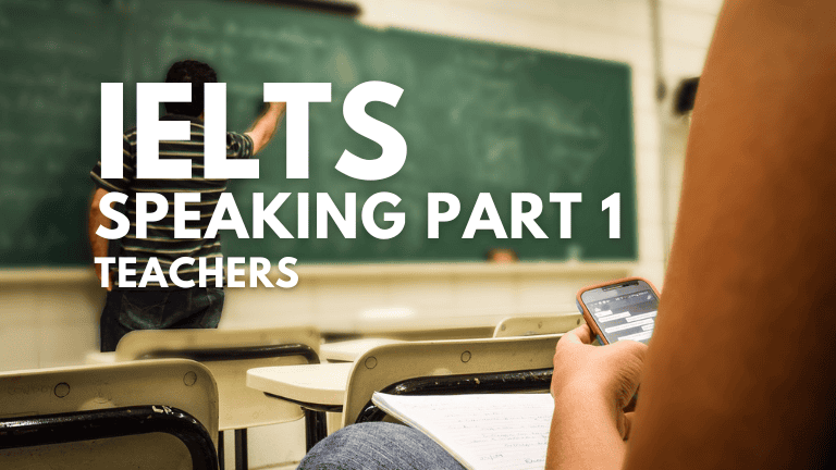 IELTS Speaking Part 1 – Teachers