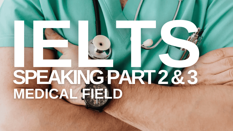 IELTS Speaking Part 2 & 3 – Medical Field