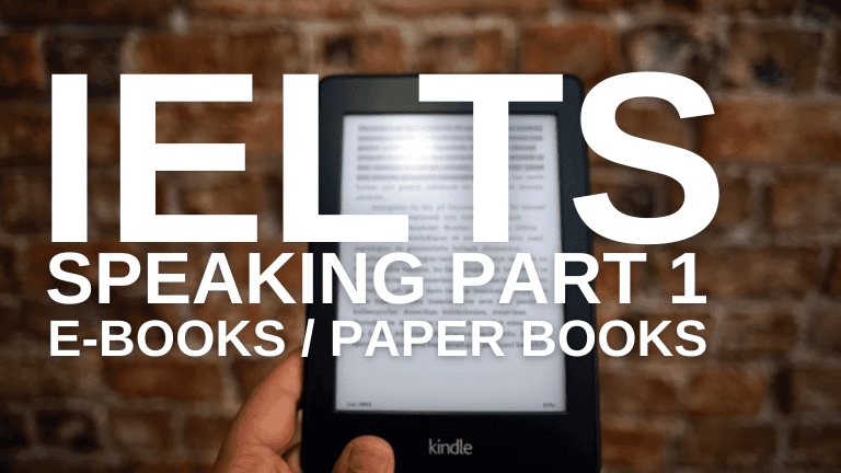 IELTS Speaking Part 1 – E-Books and Paper books