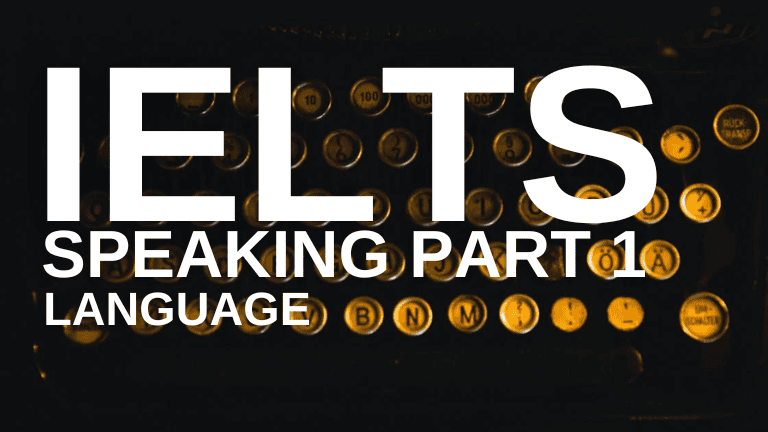 IELTS Speaking Part 1 – Language