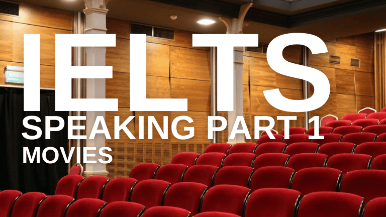 IELTS Speaking Part 1 – Films