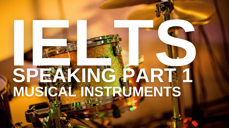 IELTS Speaking Part 1 – Music / Musical Instruments