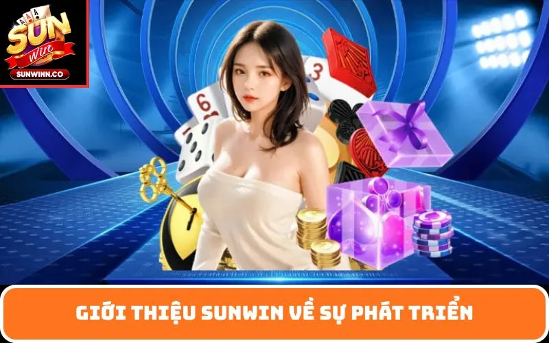 Giới Thiệu SUNWIN về sự phát triển