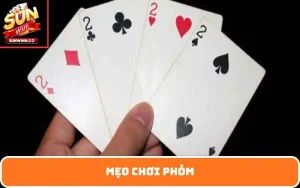 mẹo chơi Phỏm