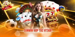 SUNWIN hợp tác HT368